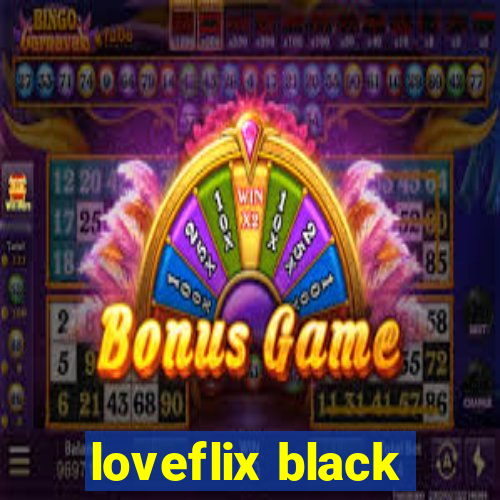 loveflix black